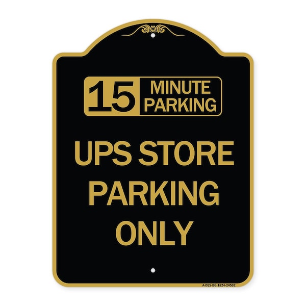 Signmission 15 Minutes Parking-Ups Store Parking Only, Black & Gold Aluminum Sign, 18" x 24", BG-1824-24592 A-DES-BG-1824-24592 - main